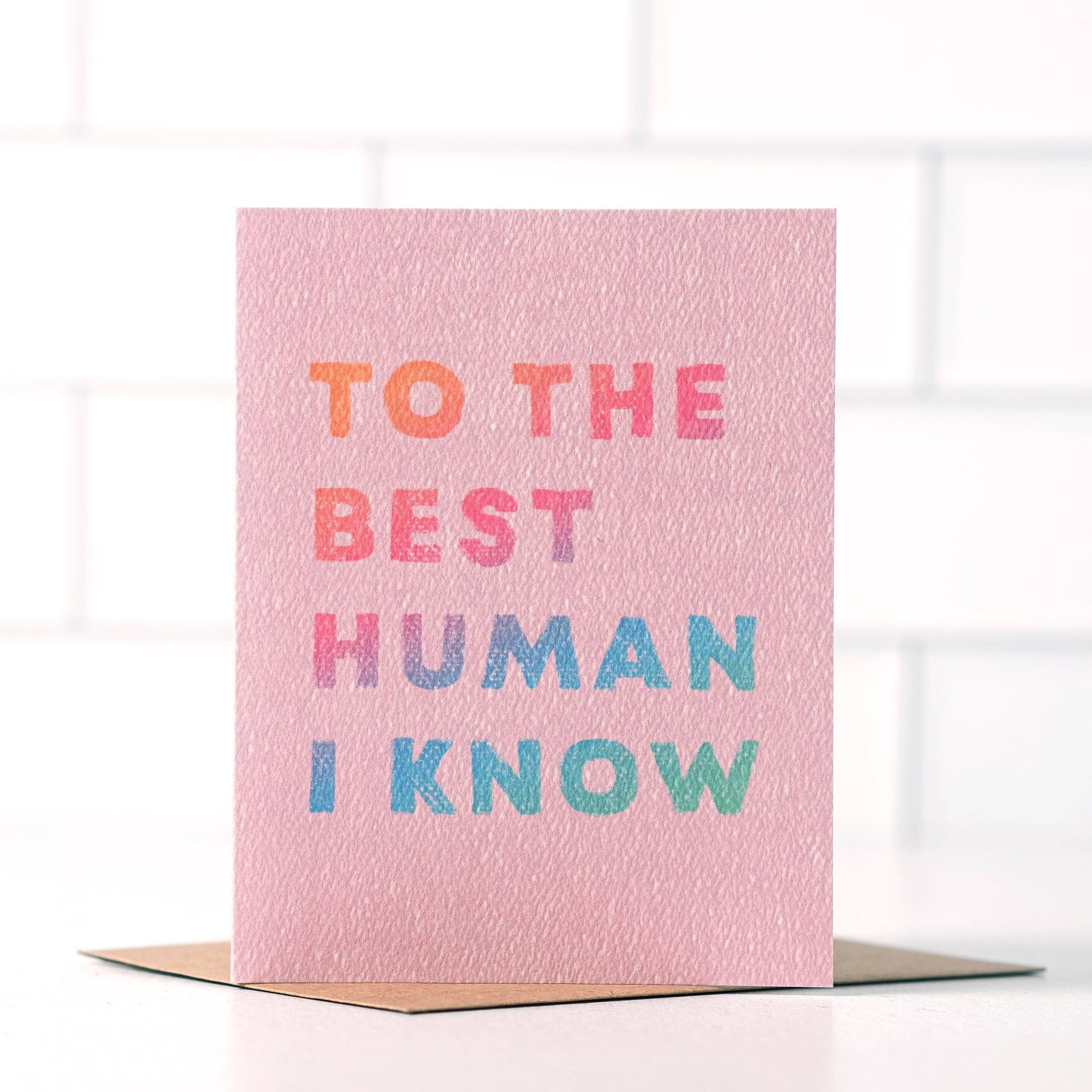 To The Best Human I Know Card