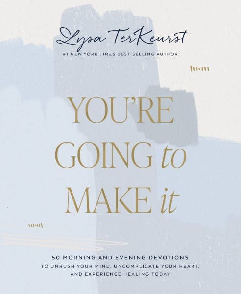 You're Going To Make It by Lysa TerKeurst