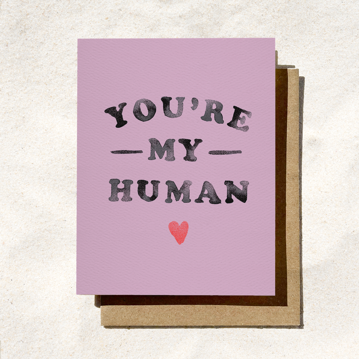 You're My Human Card