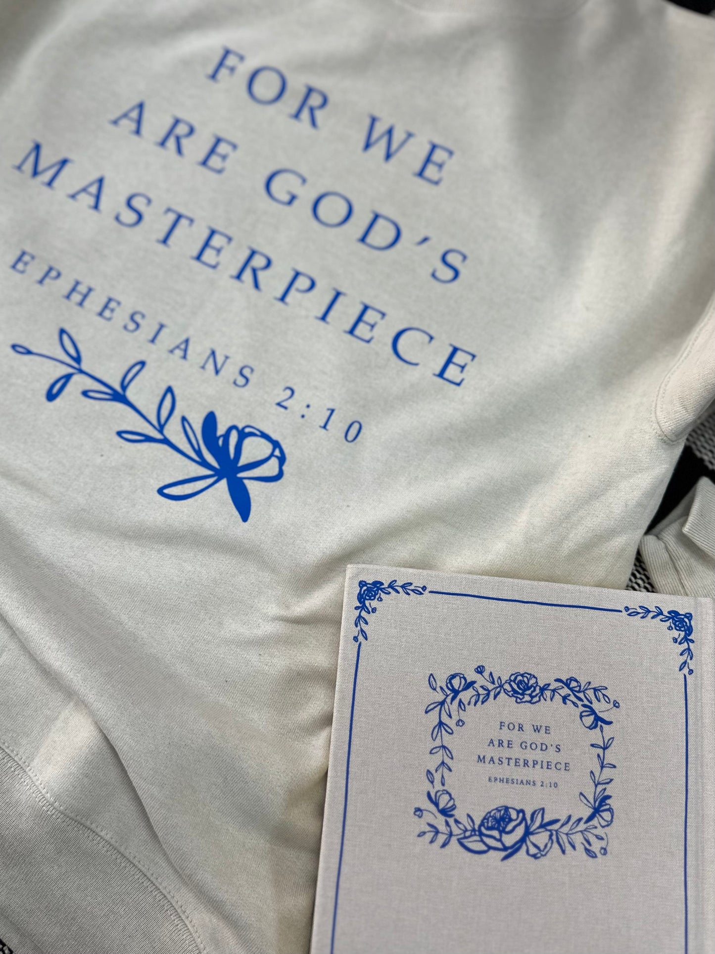 Ephesians 2:10 Sweatshirt