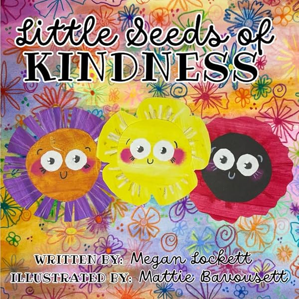 Little Seeds of Kindness by Megan Lockett