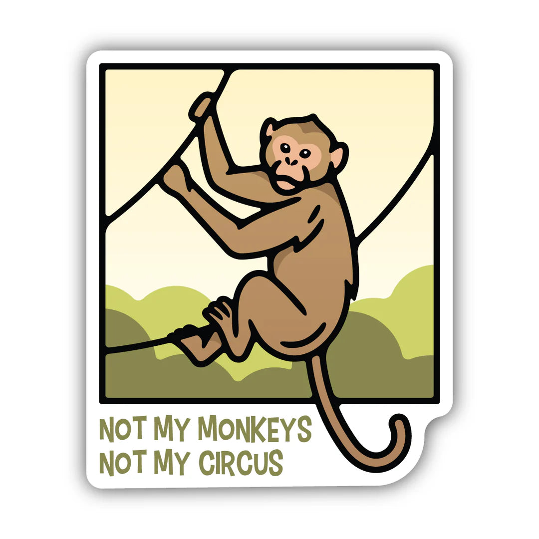 Not My Monkeys Sticker