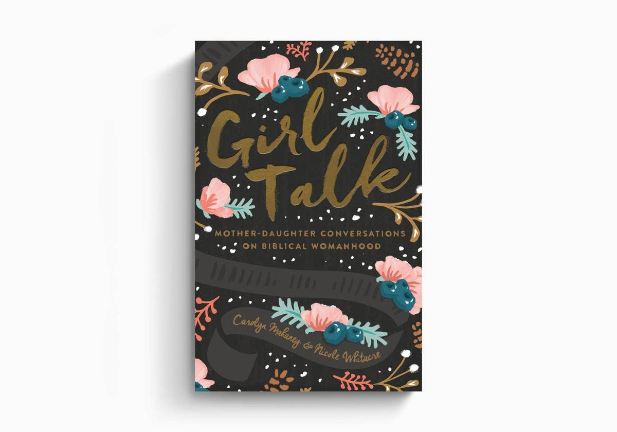 Girl Talk by Mahaney & Whitacre
