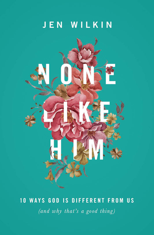 None Like Him by Jen W.