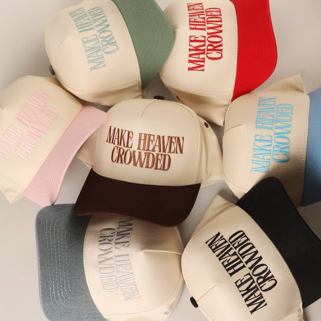 Make Heaven Crowded Trucker Hat