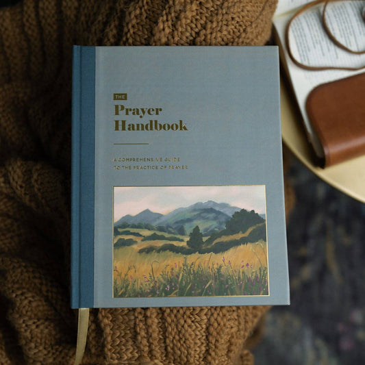 The Prayer Handbook: A Comprehensive Guide to the Practice of Prayer