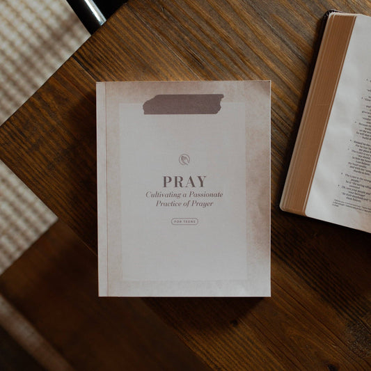 Practice of Prayer for Teens