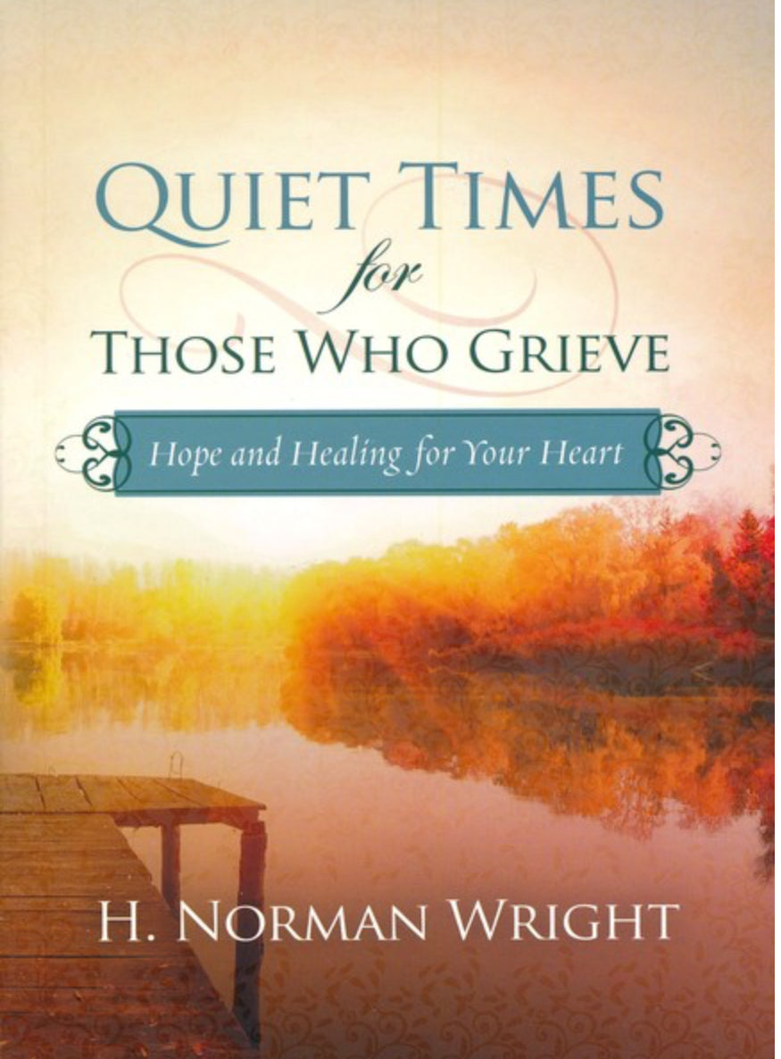Quiet Times for Those Who Grieve
