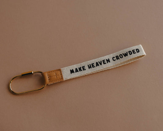 Make Heaven Crowded Keychain