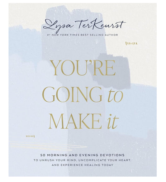 You’re Going to Make it