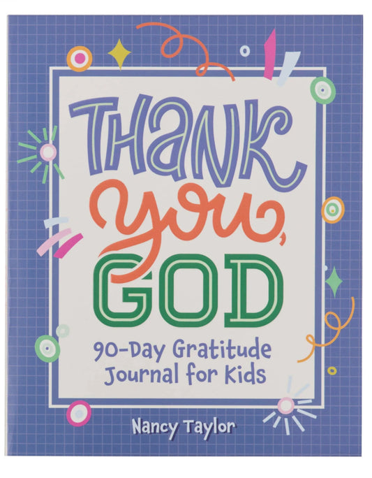 Thank You, God- 90 Day Gratitude Journal for Kids