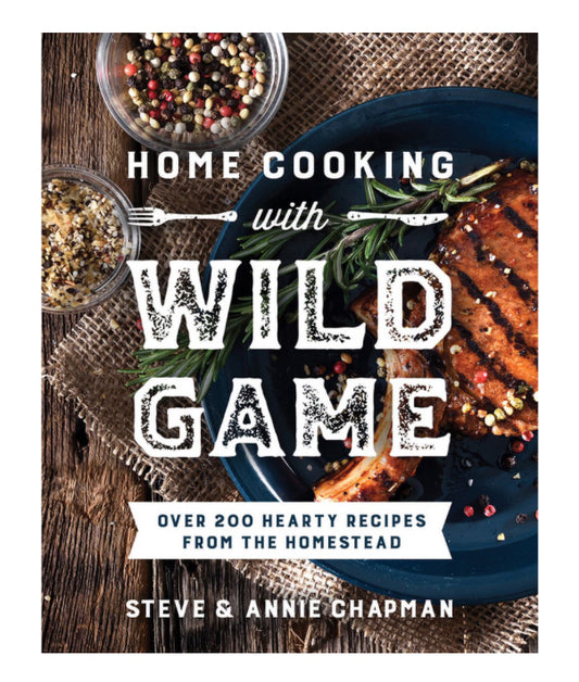 Home Cooking with Wild Game