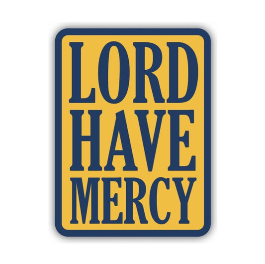 Lord Have Mercy Sticker