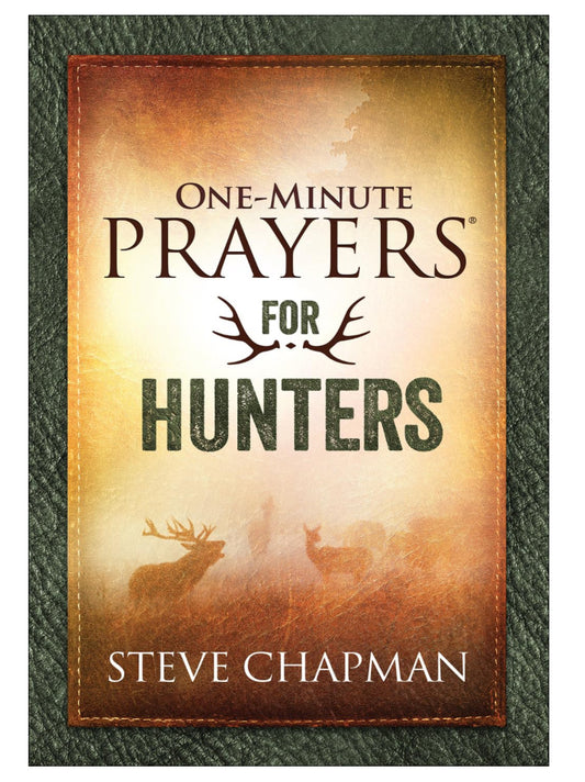 One Minute Prayers for Hunters