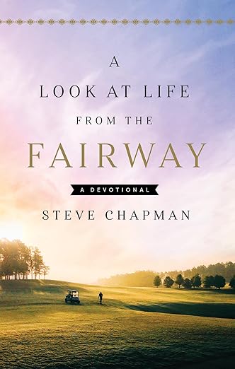 A Look at Life from the Fairway: A Devotional