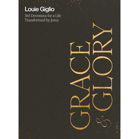 Grace & Glory by Louie Giglio