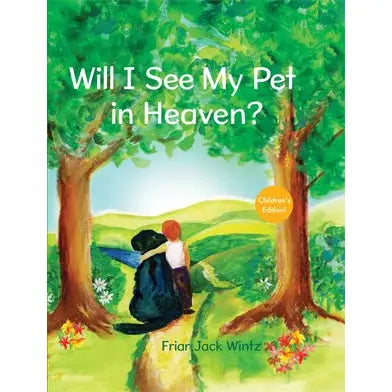 Will I se my Pet in Heaven? By Friar Wintz