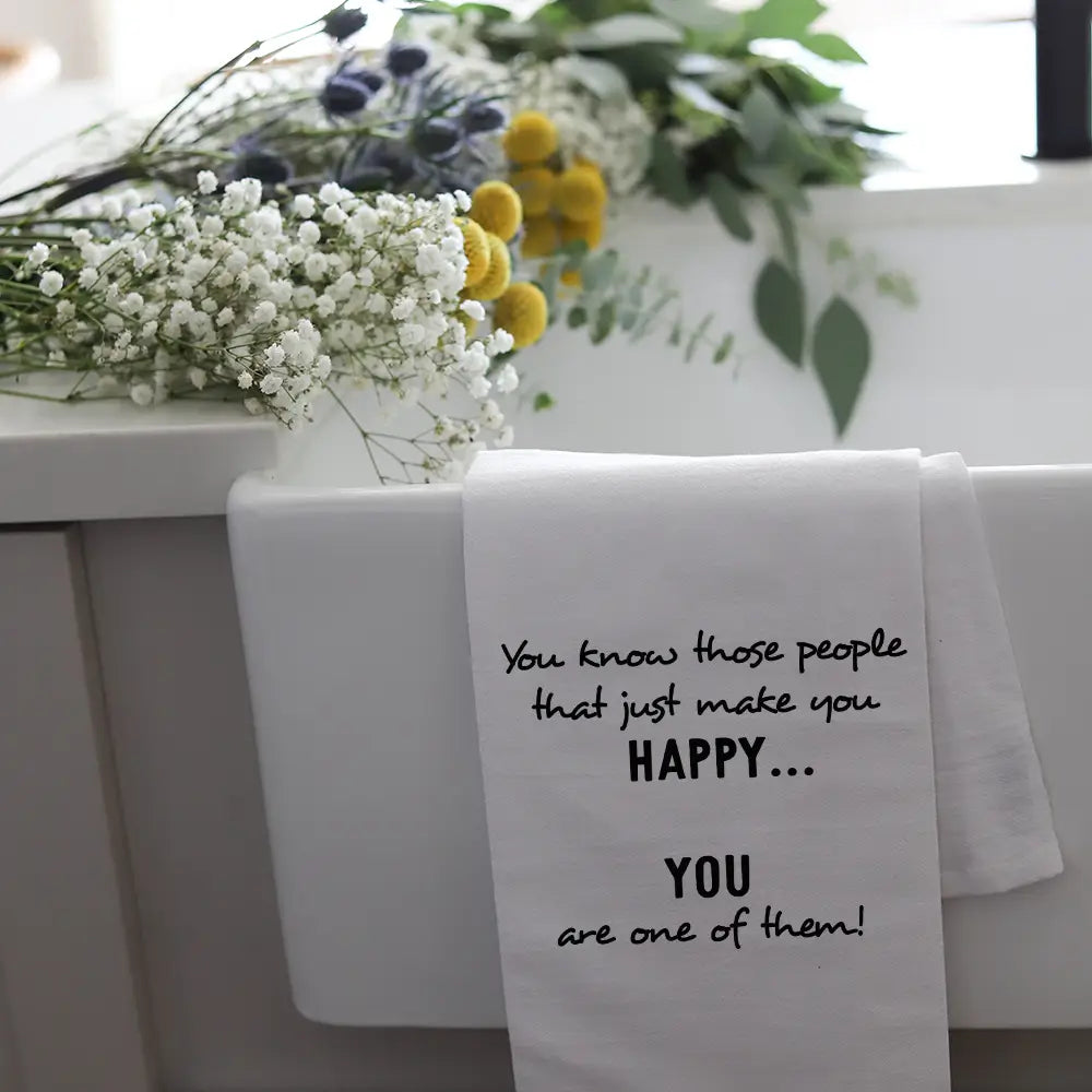 You Make me Happy Tea Towel