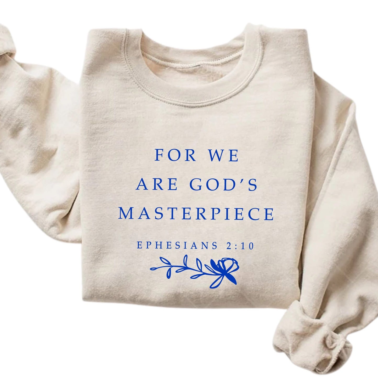Ephesians 2:10 Sweatshirt