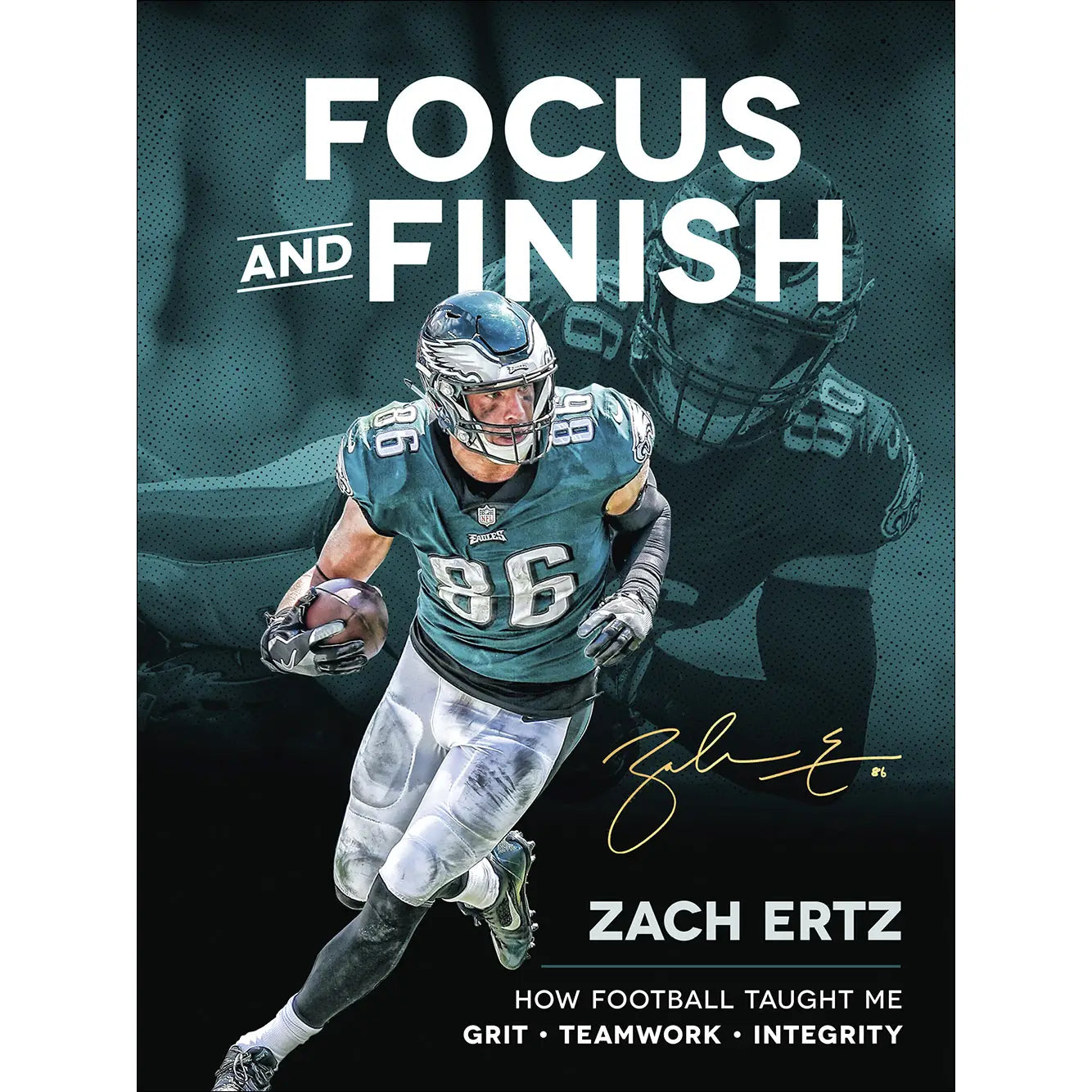 Focus and Finish by Zach Ertz