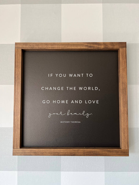 If You Want to Change the World | Wall Decor