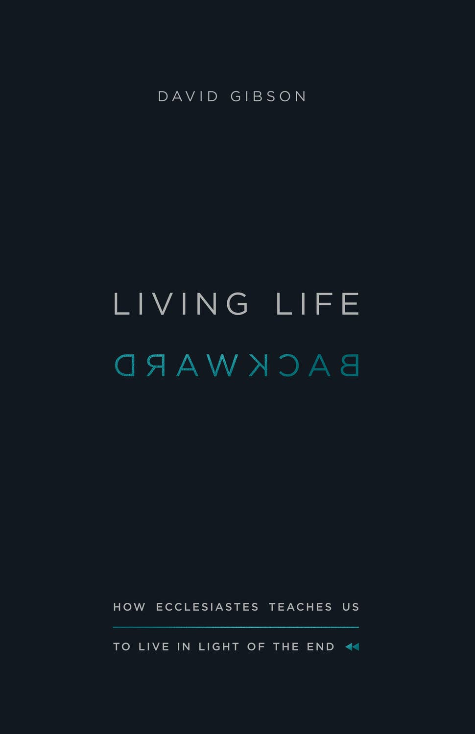 Living Life Backward by David G.