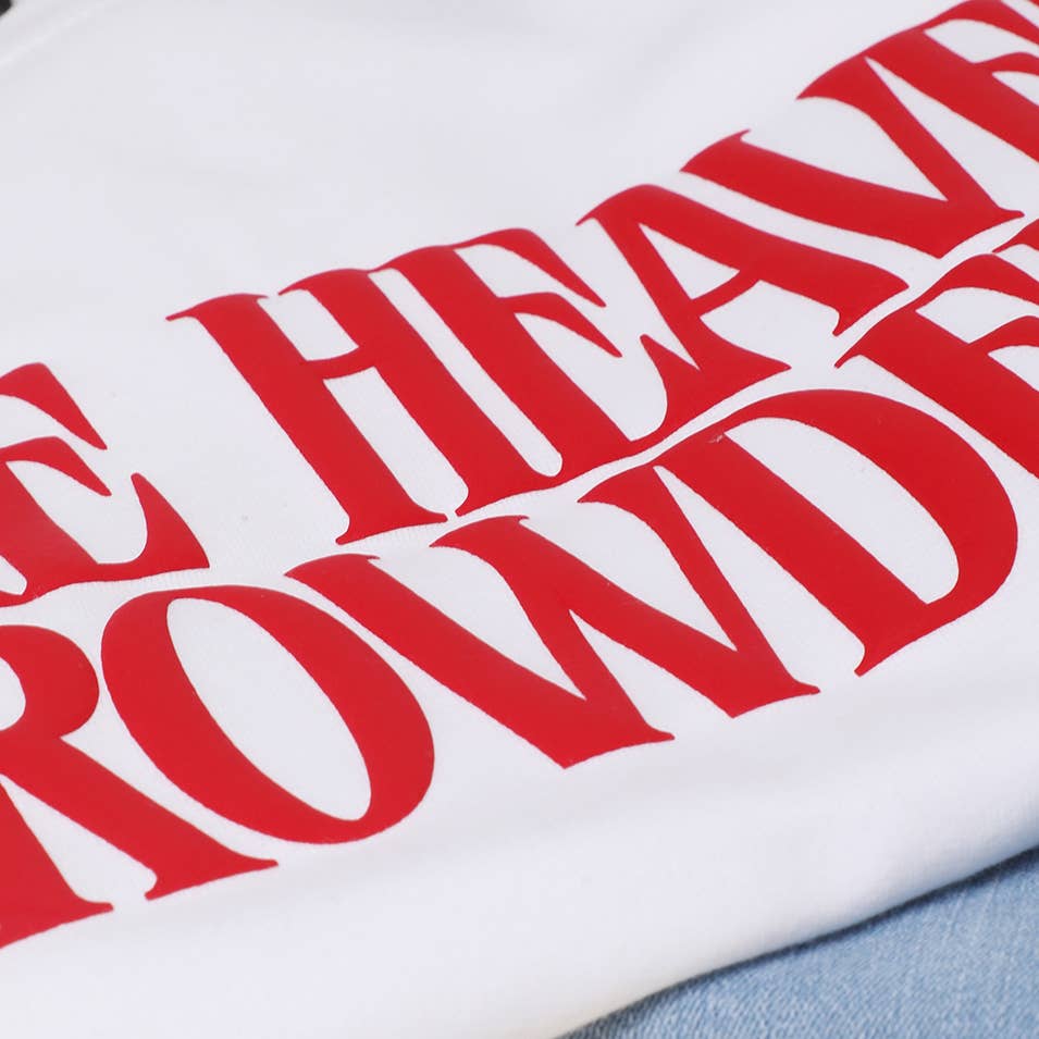 Make Heaven Crowded Sweatshirt