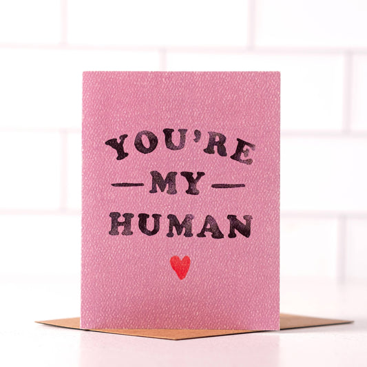 You're My Human Card