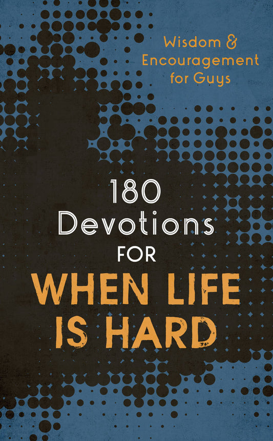 180 Devotions for When Life Is Hard (teen boy)
